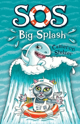 SOS: Big Splash: School of Scallywags (SOS): Book 1 - Stelzer, Cameron