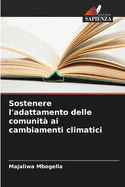 Sostenere l'adattamento delle comunit? ai cambiamenti climatici