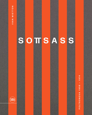 Sottsass: Poltronova 1958-1974 - Sottsass, Ettore, and Mietton, Ivan (Editor)