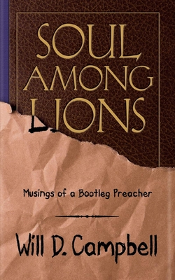 Soul Among Lions: Musings of a Bootleg Preacher - Campbell, Will D