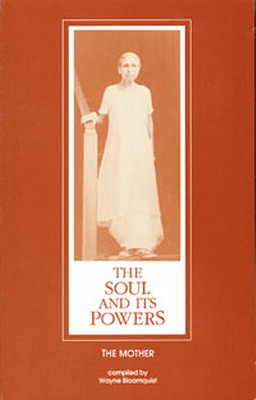 Soul and Its Powers - Mother, The, and The Mother, and Bloomquist, Wayne (Compiled by)