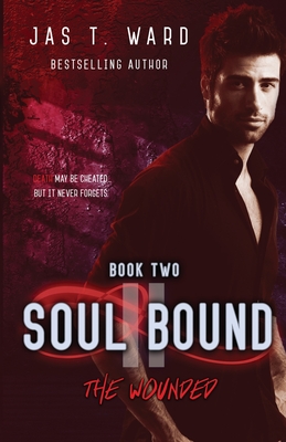 Soul Bound II: The Wounded - Ward, Jas T, and Alter, Grant (Editor), and Queau, Amy (Cover design by)