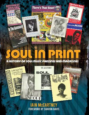 Soul in Print: A History of Soul Fanzines and Magazines - McCartney, Iain