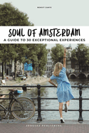 Soul of Amsterdam: 30 unforgettable experiences that capture the soul of Amsterdam