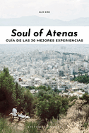 Soul of Atenas: Gua de Las 30 Mejores Experiencias