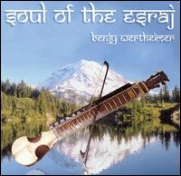 Soul of the Esraj - Benjy Wertheimer