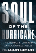 Soul of the Hurricane: The Perfect Storm and an Accidental Sailor