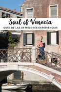 Soul of Venecia: Gu?a de Las 30 Mejores Experiencias