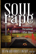 Soul Rape: Recovering Personhood After Abuse