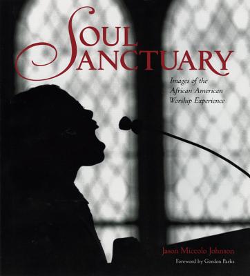 Soul Sanctuary: Images of the African American Worship Experience - Walls, Barbranda Lumpkins, and Hicks, H Beecher, and Parks, Gordon