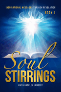 Soul Stirrings: Inspirational Messages Through Revelation