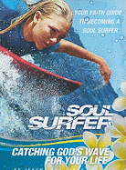 Soul Surfer: Catching God's Wave for Your Life: Your Faith Guide to Becoming a Soul Surfer