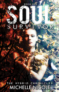 Soul Survivor: The Hybrid Chronicles - Nicole, Michelle