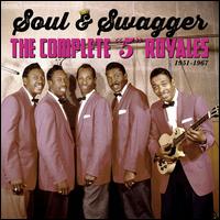 Soul & Swagger: The Complete "5" Royales 1951-1967 - The "5" Royales
