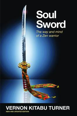 Soul Sword: The Way and Mind of a Zen Warrior - Turner, Vernon Kitabu