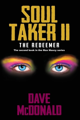 Soul Taker II, The Redeemer: The second book in the Max Maxcy series - McDonald, Dave