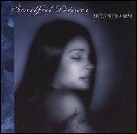 Soulful Divas, Vol. 3: Softly with a Song - Various Artists