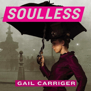 Soulless: Book 1 of The Parasol Protectorate