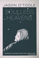 Soulless Heavens: Remedies, Maledictions and Directions