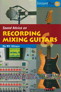 Sound Advice on Recording & Mixing Guitars: Book & CD