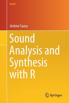 Sound Analysis and Synthesis with R - Sueur, Jrme