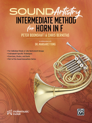 Sound Artistry Intermediate Method for Horn in F - Boonshaft, Peter (Composer), and Bernotas, Chris (Composer), and Tung, Margaret (Composer)