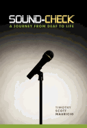 Sound-Check: A Journey From Deaf to Life