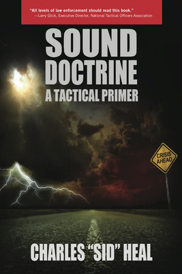 Sound Doctrine: A Tactical Primer - Heal, Charles Sid