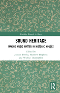 Sound Heritage: Making Music Matter in Historic Houses