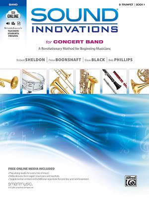 Sound Innovations for Concert Band, Bk 1: A Revolutionary Method for Beginning Musicians (B-Flat Trumpet), Book & Online Media - Sheldon, Robert (Composer), and Boonshaft, Peter (Composer), and Black, Dave (Composer)