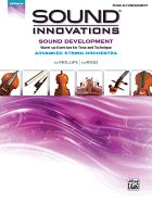 Sound Innovations for String Orchestra -- Sound Development (Advanced): Warm-Up Exercises for Tone and Technique for Advanced String Orchestra (Piano Acc.), Comb Bound Book