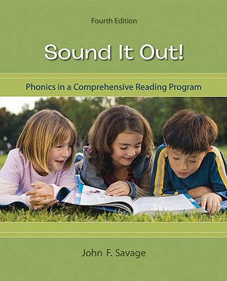 Sound It Out! Phonics in a Comprehensive Reading Program - Savage, John F