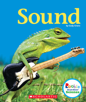 Sound (Rookie Read-About Science: Physical Science) - Crane, Cody