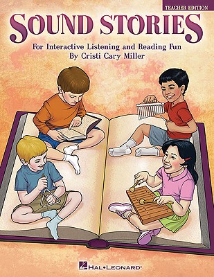 Sound Stories: For Interactive Listening and Reading Fun - Miller, Cristi Cary (Composer)