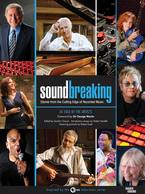 Soundbreaking: Stories from the Cutting Edge of Recorded Music - Santelli, Robert (Contributions by), and Martin, George (Foreword by), and Choron, Sandra (Editor)