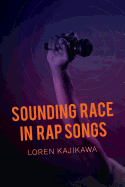 Sounding Race in Rap Songs