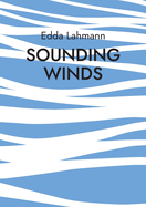 Sounding Winds: Methoden und Improvisationsspiele zur Verklanglichung der Winde in den Bergen f?r Bl?serensemble