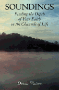 Soundings: Finding the Depth of Your Faith in the Channels of Life