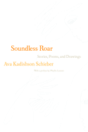 Soundless Roar: Stories, Poems, and Drawings