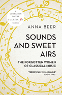 Sounds and Sweet Airs: The Forgotten Women of Classical Music