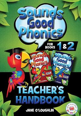 Sounds Good Phonics Teacher's Handbook for Books 1&2 - O'Loughlin, Jane