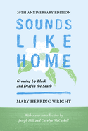 Sounds Like Home: Growing Up Black and Deaf in the South