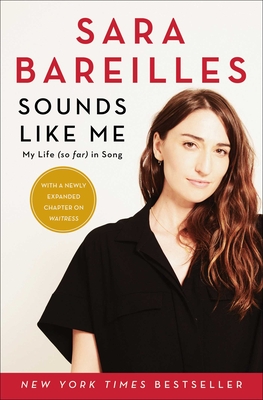 Sounds Like Me: My Life (So Far) in Song - Bareilles, Sara