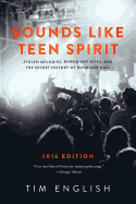 Sounds Like Teen Spirit: Stolen Melodies, Ripped-off Riffs, and the Secret History of Rock and Roll