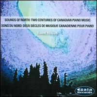 Sounds of North: Two Centuries of Canadian Piano Music - Elaine Keillor (piano)