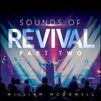 Sounds of Revival, Pt. 2 - William McDowell