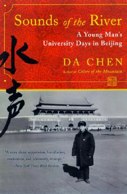 Sounds of the River: A Young Man's University Days in Beijing - Chen, Da