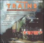 Sounds of the Steam Age: Vintage Trains