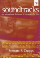 Soundtracks: An International Dictionary of Composers for Film - Craggs, Stewart R, Professor