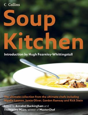 Soup Kitchen - Buckingham, Annabel (Editor), and Miers, Thomasina (Editor), and Fearnley-Whittingstall, Hugh (Introduction by)